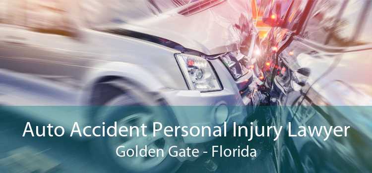 Auto Accident Personal Injury Lawyer Golden Gate - Florida