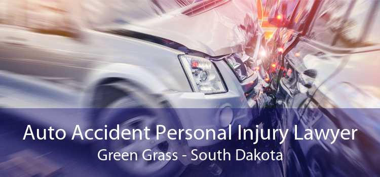 Auto Accident Personal Injury Lawyer Green Grass - South Dakota