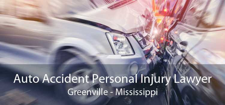 Auto Accident Personal Injury Lawyer Greenville - Mississippi