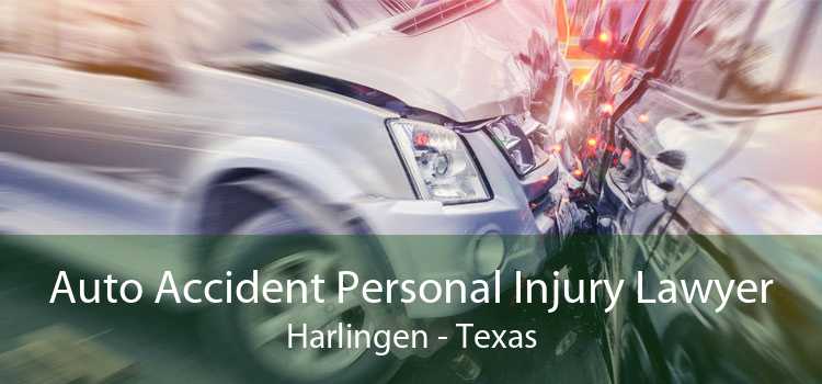 Auto Accident Personal Injury Lawyer Harlingen - Texas