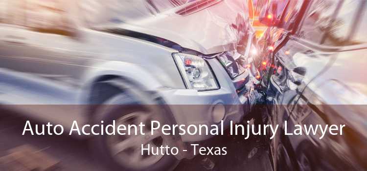 Auto Accident Personal Injury Lawyer Hutto - Texas