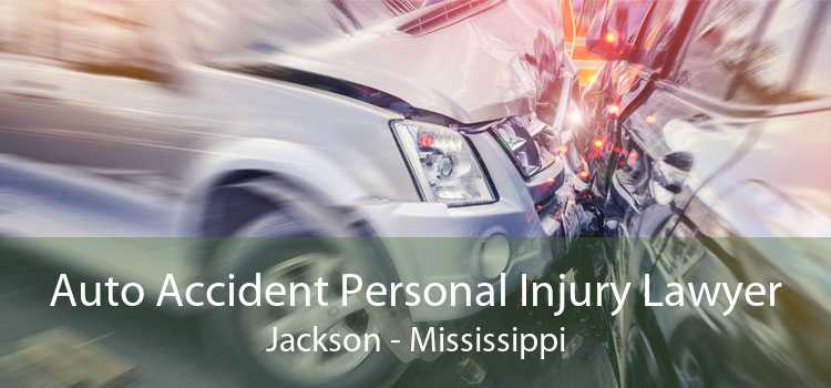 Auto Accident Personal Injury Lawyer Jackson - Mississippi