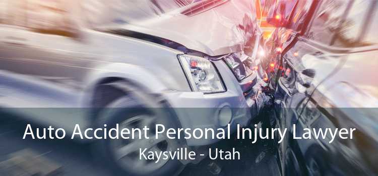 Auto Accident Personal Injury Lawyer Kaysville - Utah