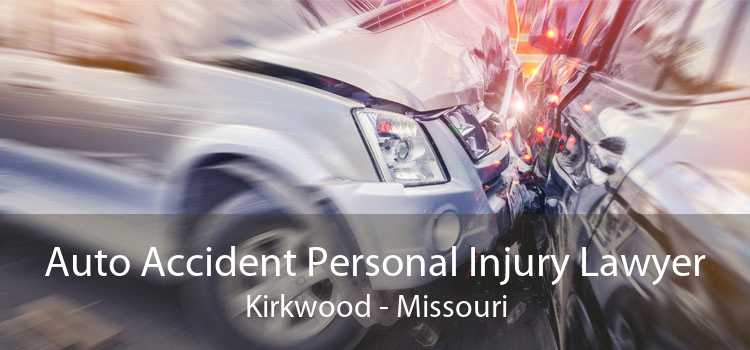Auto Accident Personal Injury Lawyer Kirkwood - Missouri