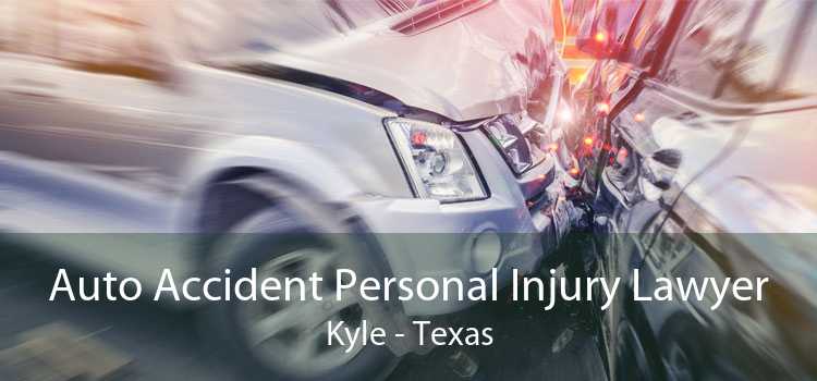 Auto Accident Personal Injury Lawyer Kyle - Texas