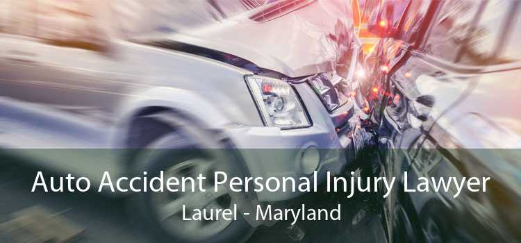 Auto Accident Personal Injury Lawyer Laurel - Maryland