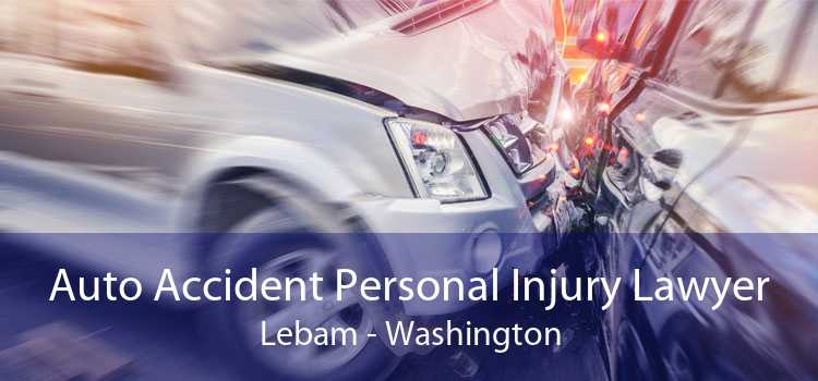 Auto Accident Personal Injury Lawyer Lebam - Washington