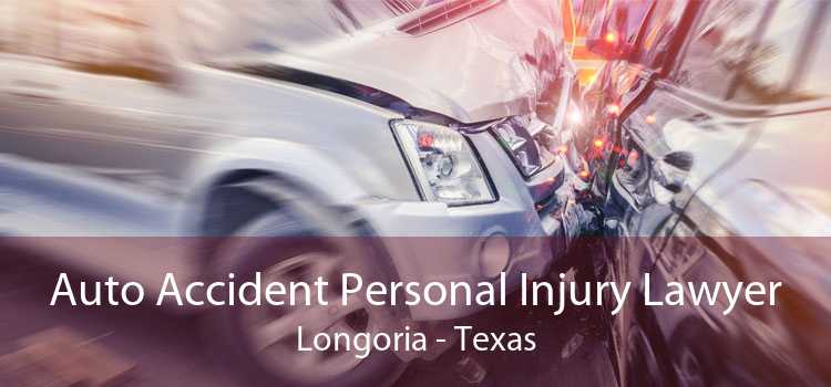 Auto Accident Personal Injury Lawyer Longoria - Texas