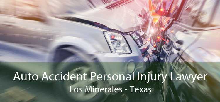 Auto Accident Personal Injury Lawyer Los Minerales - Texas