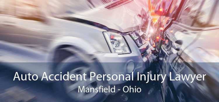 Auto Accident Personal Injury Lawyer Mansfield - Ohio