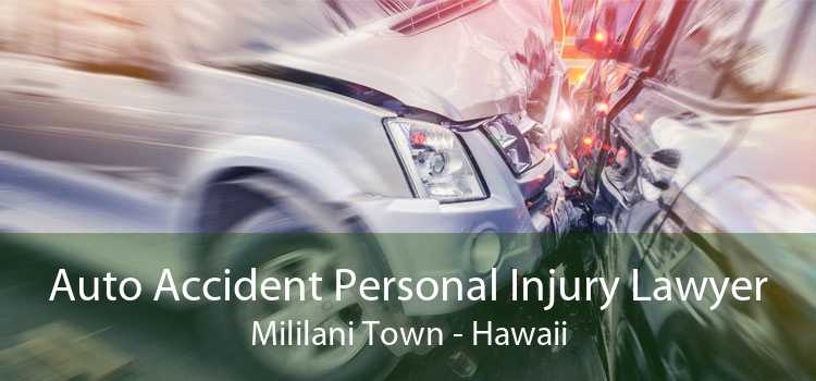 Auto Accident Personal Injury Lawyer Mililani Town - Hawaii