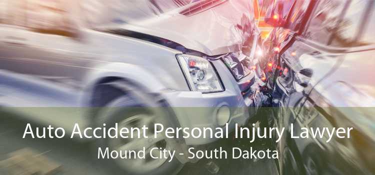 Auto Accident Personal Injury Lawyer Mound City - South Dakota