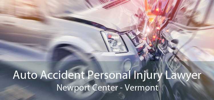 Auto Accident Personal Injury Lawyer Newport Center - Vermont