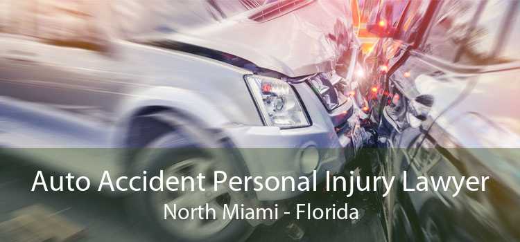 Auto Accident Personal Injury Lawyer North Miami - Florida