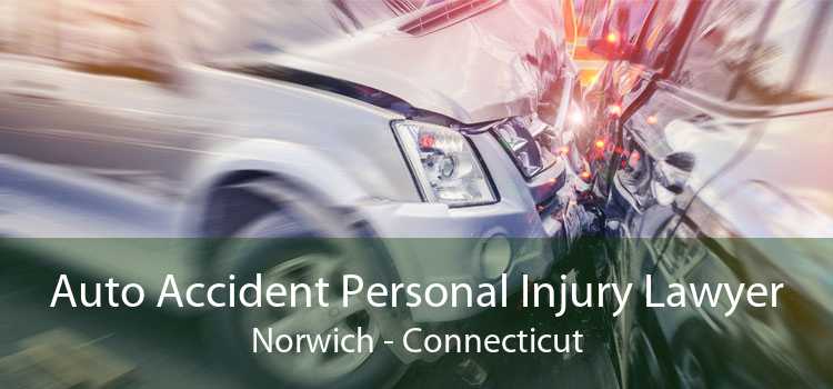 Auto Accident Personal Injury Lawyer Norwich - Connecticut