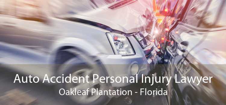 Auto Accident Personal Injury Lawyer Oakleaf Plantation - Florida