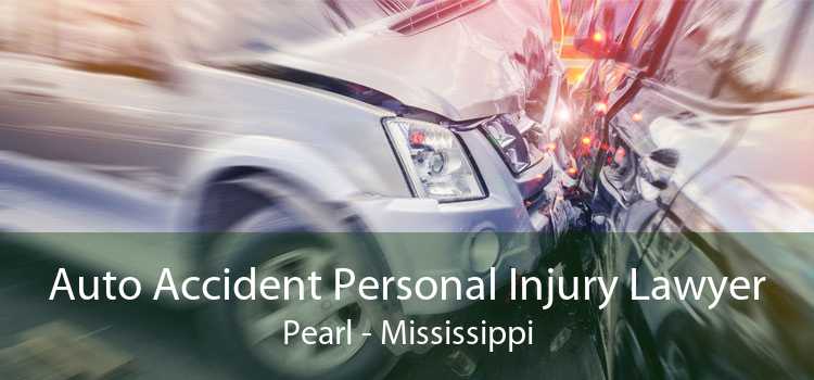 Auto Accident Personal Injury Lawyer Pearl - Mississippi