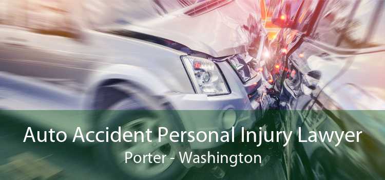 Auto Accident Personal Injury Lawyer Porter - Washington