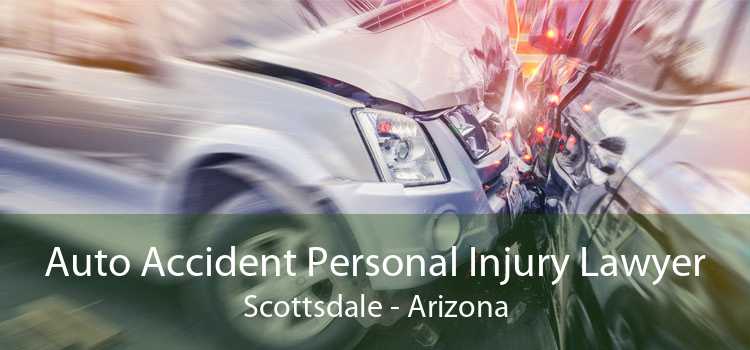 Auto Accident Personal Injury Lawyer Scottsdale - Arizona