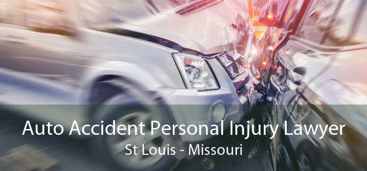 Auto Accident Personal Injury Lawyer St Louis - Missouri