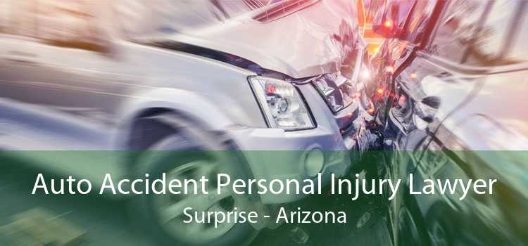 Auto Accident Personal Injury Lawyer Surprise - Arizona