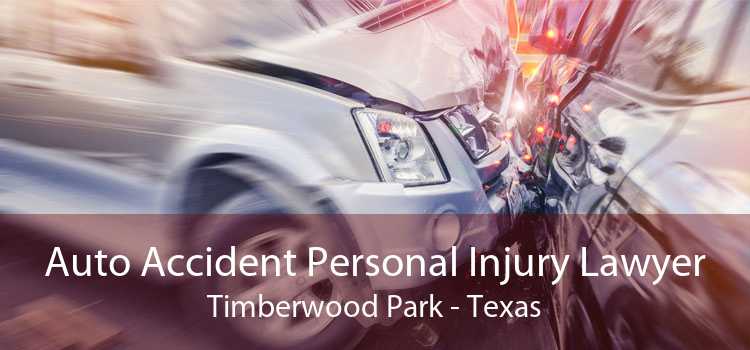 Auto Accident Personal Injury Lawyer Timberwood Park - Texas