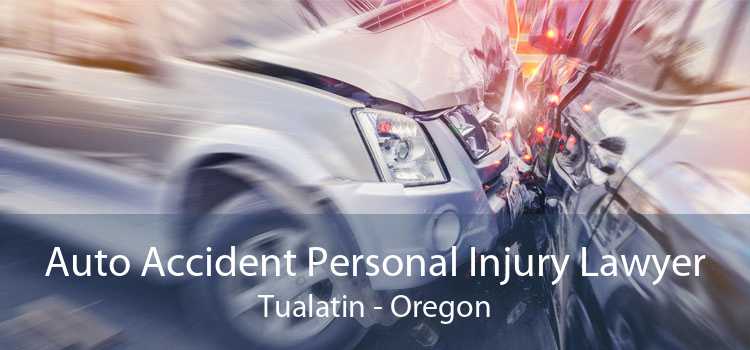 Auto Accident Personal Injury Lawyer Tualatin - Oregon