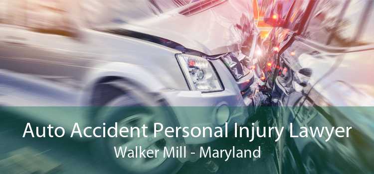 Auto Accident Personal Injury Lawyer Walker Mill - Maryland