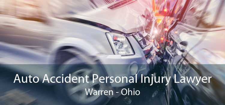 Auto Accident Personal Injury Lawyer Warren - Ohio