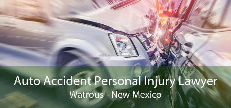 Auto Accident Personal Injury Lawyer Watrous - New Mexico