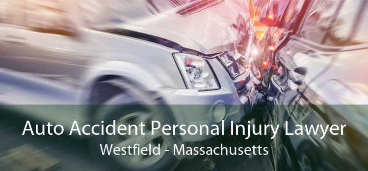 Auto Accident Personal Injury Lawyer Westfield - Massachusetts