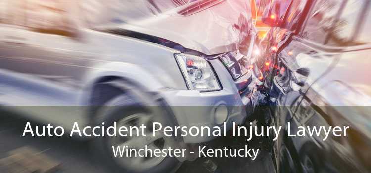 Auto Accident Personal Injury Lawyer Winchester - Kentucky