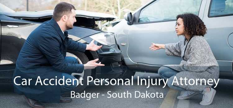 Car Accident Personal Injury Attorney Badger - South Dakota