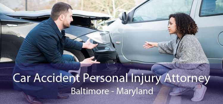 Car Accident Personal Injury Attorney Baltimore - Maryland