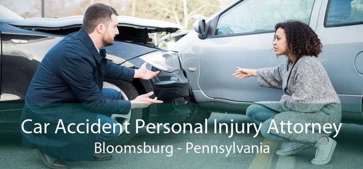 Car Accident Personal Injury Attorney Bloomsburg - Pennsylvania