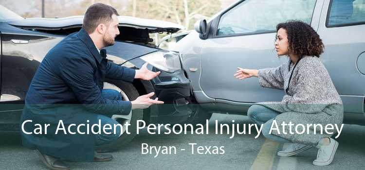 Car Accident Personal Injury Attorney Bryan - Texas