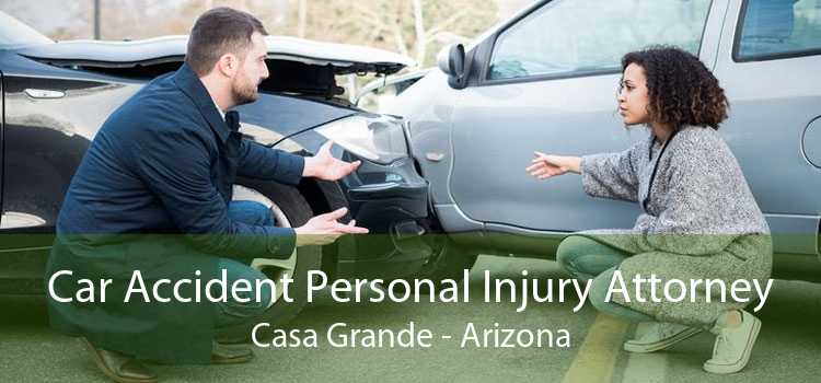 Car Accident Personal Injury Attorney Casa Grande - Arizona