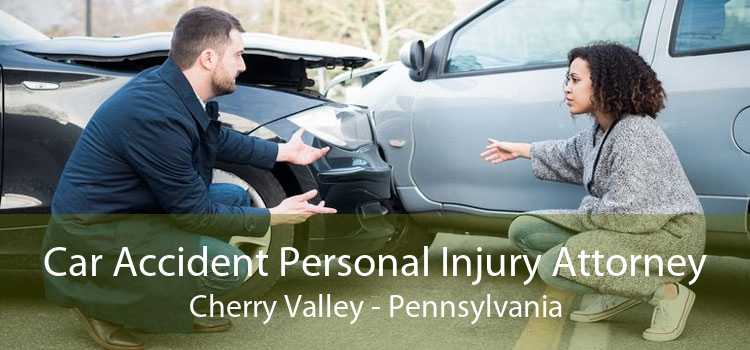 Car Accident Personal Injury Attorney Cherry Valley - Pennsylvania