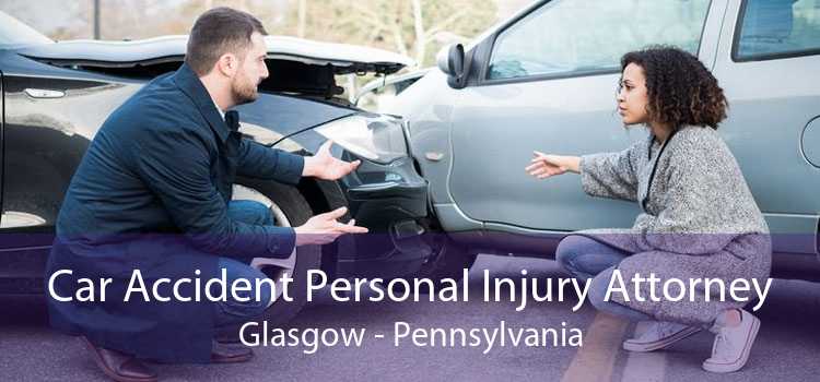 Car Accident Personal Injury Attorney Glasgow - Pennsylvania