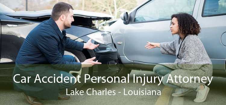 Car Accident Personal Injury Attorney Lake Charles - Louisiana