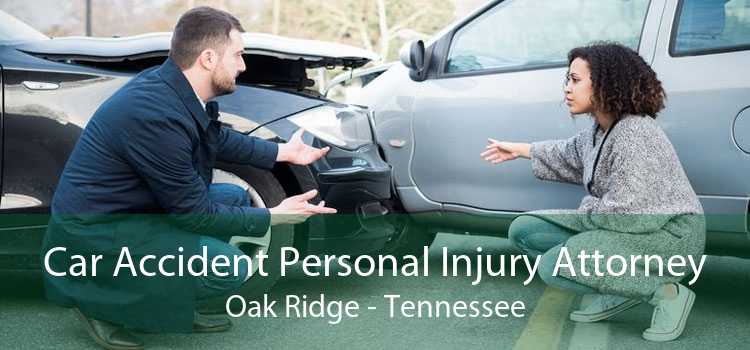 Car Accident Personal Injury Attorney Oak Ridge - Tennessee