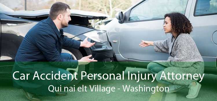 Car Accident Personal Injury Attorney Qui nai elt Village - Washington