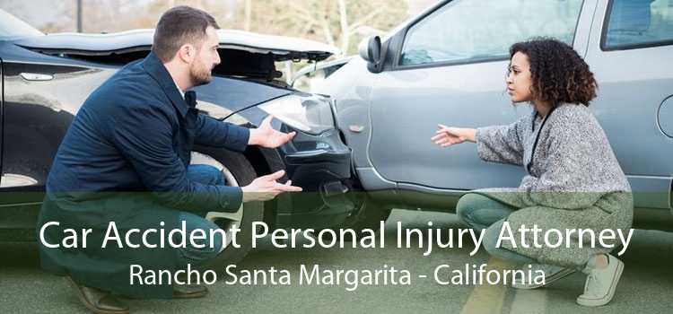 Car Accident Personal Injury Attorney Rancho Santa Margarita - California