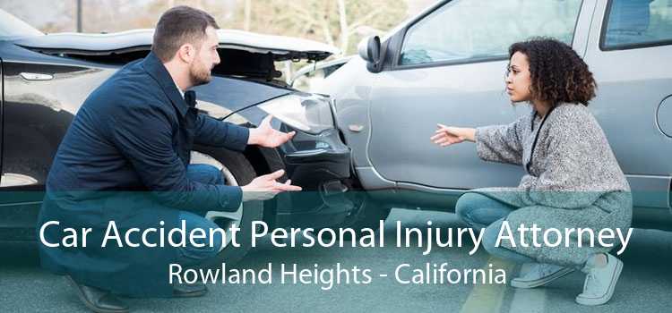 Car Accident Personal Injury Attorney Rowland Heights - California