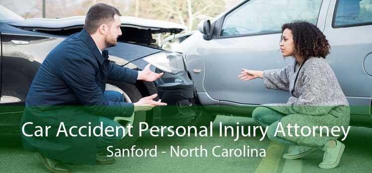 Car Accident Personal Injury Attorney Sanford - North Carolina