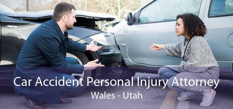 Car Accident Personal Injury Attorney Wales - Utah