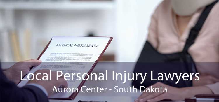 Local Personal Injury Lawyers Aurora Center - South Dakota