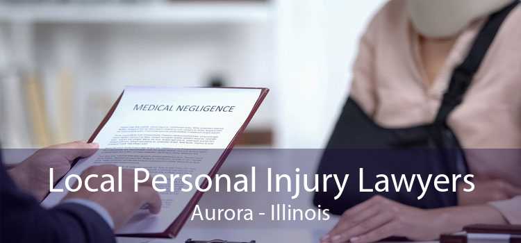 Local Personal Injury Lawyers Aurora - Illinois