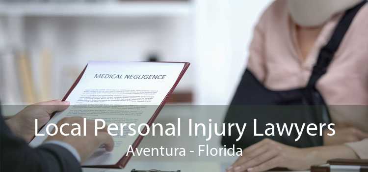 Local Personal Injury Lawyers Aventura - Florida