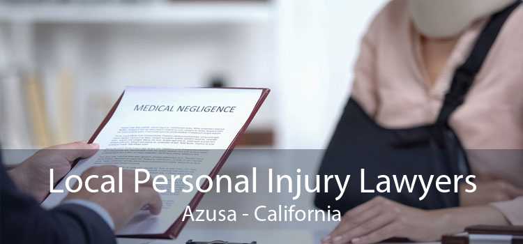 Local Personal Injury Lawyers Azusa - California